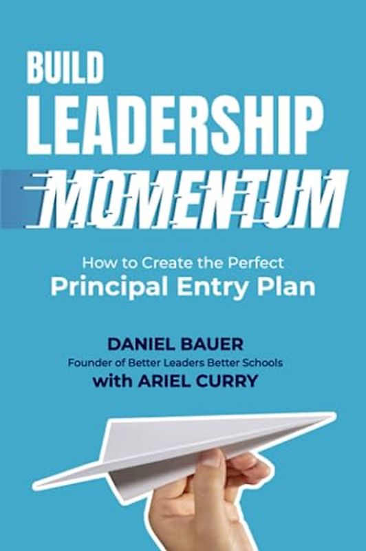 Build Leadership Momentum: How to Create the Perfect Principal Entry Plan