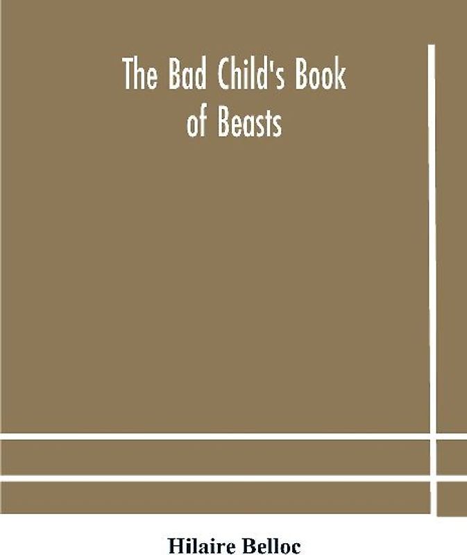 The Bad Child'S Book Of Beasts