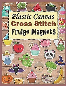 Plastic Canvas Cross Stitch Fridge Magnets: Embroidery Patterns (Cross Stitch Patterns, Band 3)