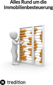 Alles Rund um die Immobilienbesteuerung