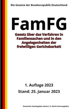 Gesetz über das Verfahren in Familiensachen und in den Angelegenheiten der freiwilligen Gerichtsbarkeit (FamFG), 1. Auflage 2023: Die Gesetze der Bundesrepublik Deutschland