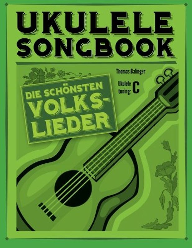 Ukulele Songbook: Die schönsten Volkslieder - Balinger, Thomas