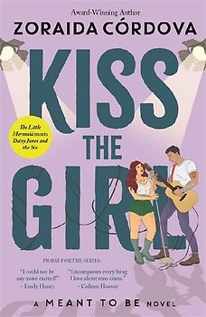 Kiss the Girl: A Meant to Be Novel