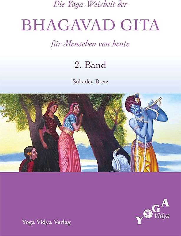 Die Weisheit der Bhagavad Gita für Menschen von heute (Buchausgabe) / Die Yoga-Weisheit der Bhagavad Gita für Menschen von heute