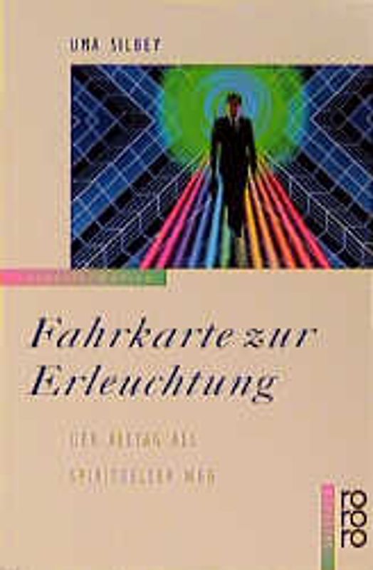 Fahrkarte zur Erleuchtung. Der Alltag als spiritueller Weg