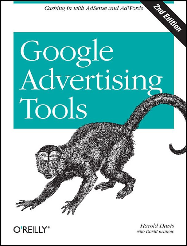 Google Advertising Tools. Cashing in with AdSense and AdWords