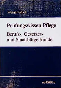 Prüfungswissen: Pflege. Berufs-, Gesetzes- und Staatsbürgerkunde