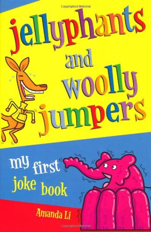 Jellyphants and Woolly Jumpers: My First Joke Book - Li, Amanda