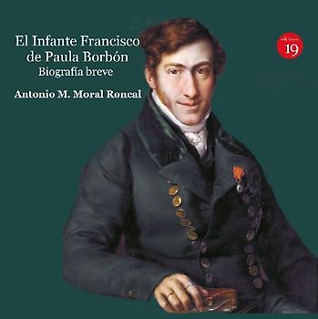 El infante Francisco de Paula Borbón, leyenda y realidad : biografía breve