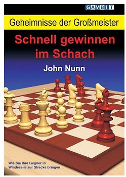 Geheimnisse der Großmeister: Schnell gewinnen im Schach - John Nunn
