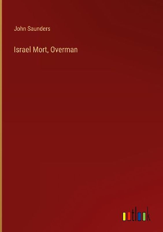 Israel Mort, Overman