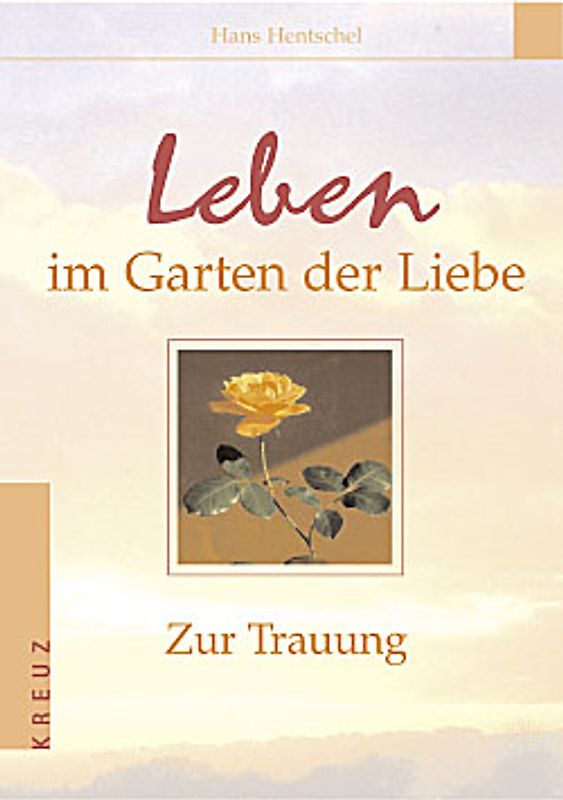 Leben im Garten der Liebe. Zur Trauung