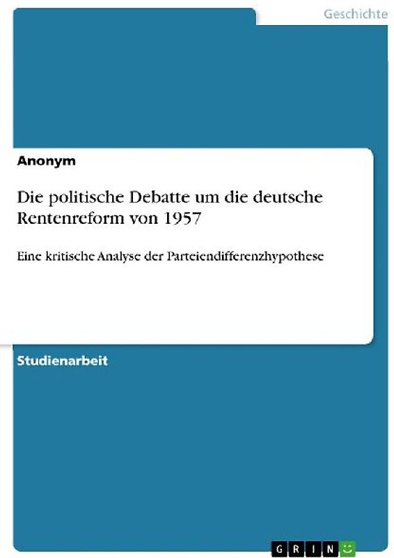 Die politische Debatte um die deutsche Rentenreform von 1957