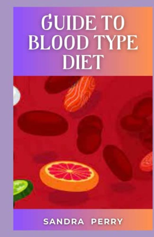 Guide to Blood Type Diet: Blооd type іѕ not еvіdеnсе-bаѕеd and restricts many healthy fооdѕ.