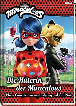 Miraculous: Die Hüterin der Miraculous - Neue Geschichten von Ladybug und Cat Noir