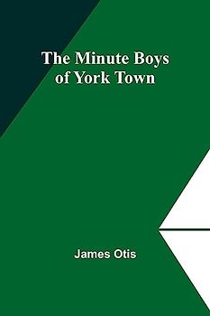 The Minute Boys of York Town