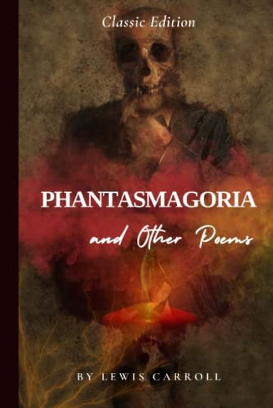 Phantasmagoria and Other Poems: With Original Illustrations