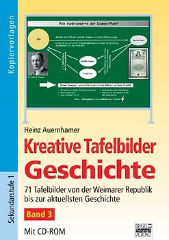 Kreative Tafelbilder Geschichte / Band 3 - 71 Tafelbilder von der Weimarer Republik bis zur aktuellsten Geschichte