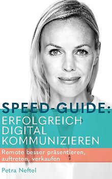 Speed-Guide: Erfolgreich digital kommunizieren