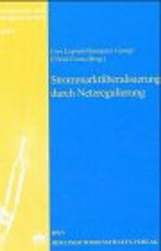 Strommarktliberalisierung durch Netzregulierung