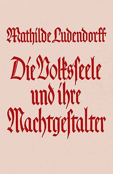 Der Seele Wirken und Gestalten / Die Volksseele und ihre Machtgestalter