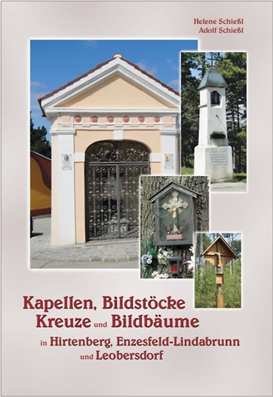 Kapellen, Bildstöcke, Kreuze und Bildbäume in Hirtenberg, Enzesfeld-Lindabrunn und Leobersdorf