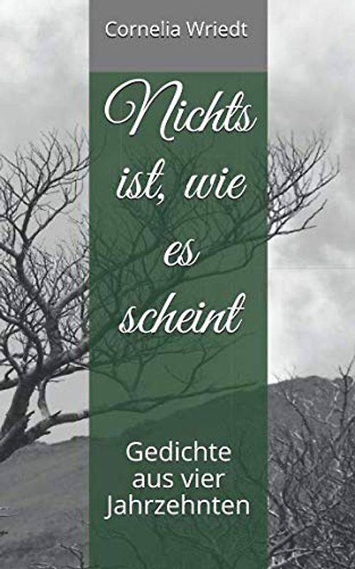 Nichts ist, wie es scheint: Gedichte aus vier Jahrzehnten