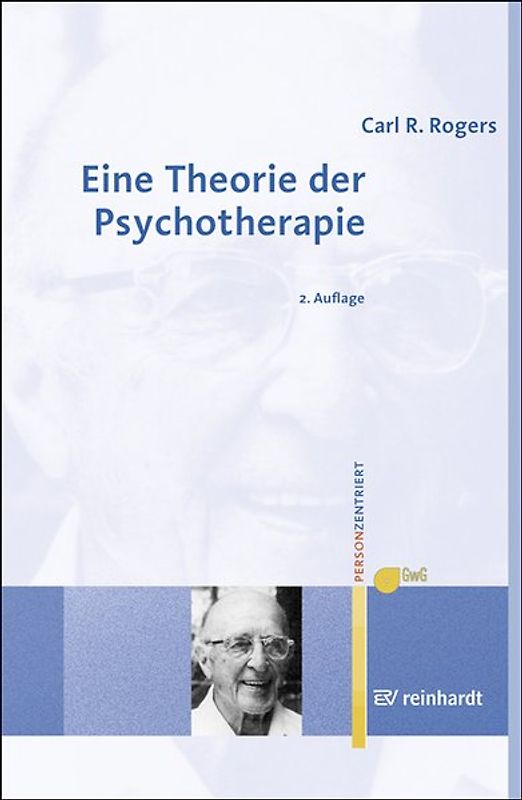 Eine Theorie der Psychotherapie, der Persönlichkeit und der zwischenmenschlichen Beziehungen