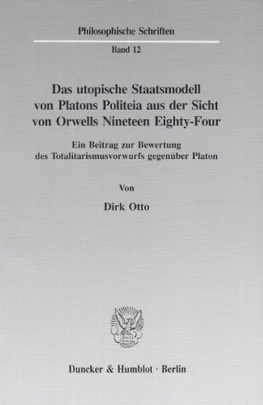 Das utopische Staatsmodell von Platons Politeia aus der Sicht von Orwells Nineteen Eighty-Four.