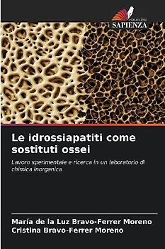 Le idrossiapatiti come sostituti ossei