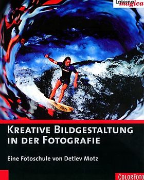 Kreative Bildgestaltung in der Fotografie