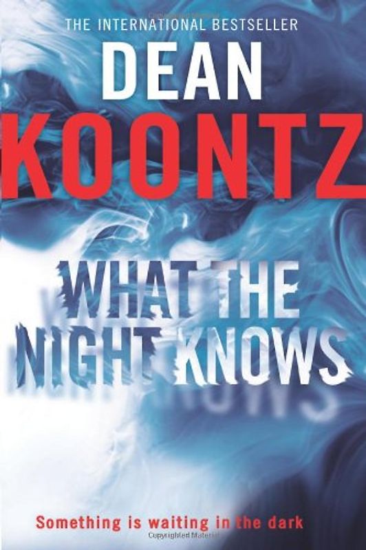 What the Night Knows - Koontz, Dean