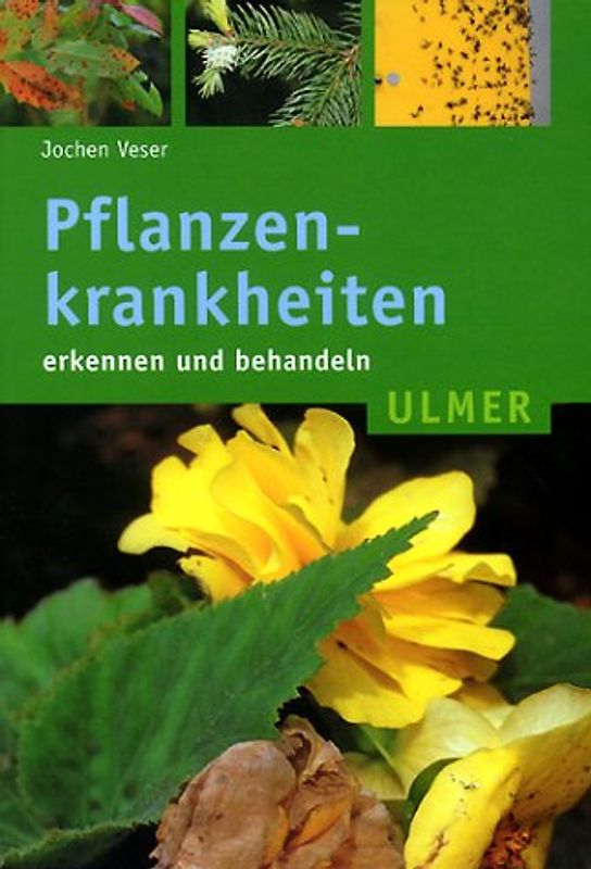 Pflanzenkrankheiten. Erkennen und behandeln