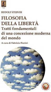 Filosofia della libertà. Tratti fondamentali di una concezione moderna del mondo