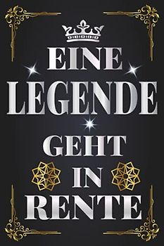 Eine Legende Geht In Rente: Ein tolles Abschiedsgeschenk Erinnerungsbuch zum Abschied eines Kollegen oder Kollegin I Witzig und Lustig Rente und ... Frau, Mann (Anekdoten und Fotos Einkleben)