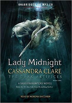 The Dark Artifices: Book 1 - Lady Midnight - Cassandra Clare
