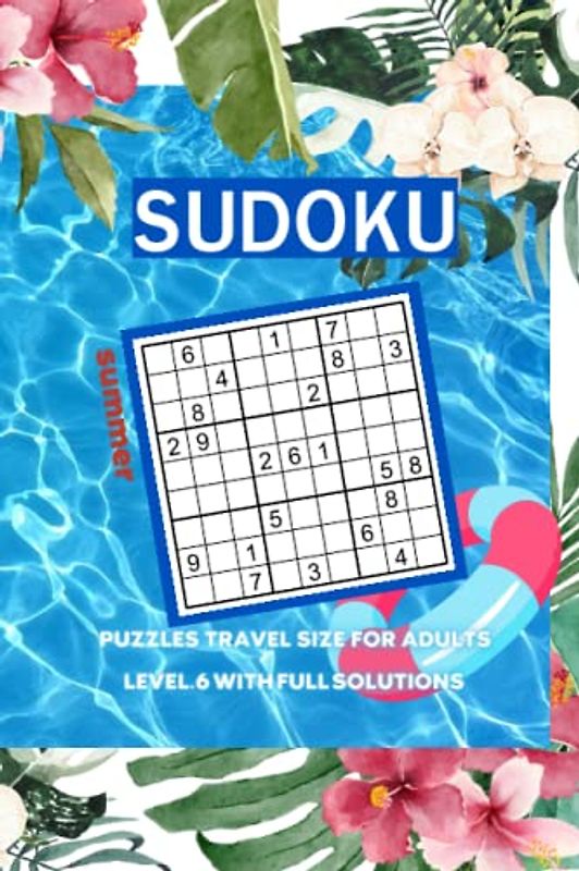 Summer Sudoku Puzzles Travel size for Adults (level.6) with Full Solutions: Challenging and Boost your Brain with Complete Sudoku Puzzle Book plus ... per Page) Located in the Back of the Book