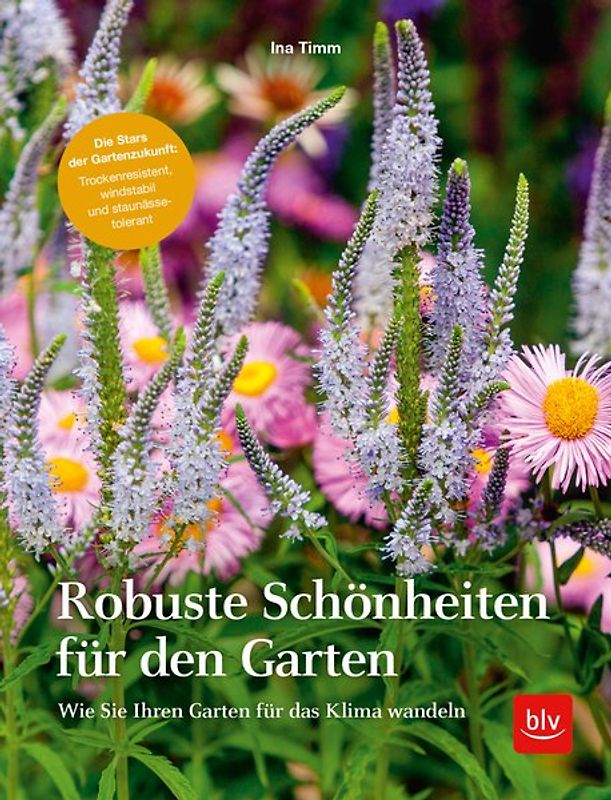 Robuste Schönheiten für den Garten
