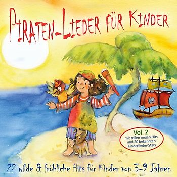 Piraten-Lieder für Kinder (Vol. 2). 22 wilde und fröhliche Hits für Kinder von 3-9 Jahren mit tollen neuen Hits und 20 bekannten Kinderlieder-Stars