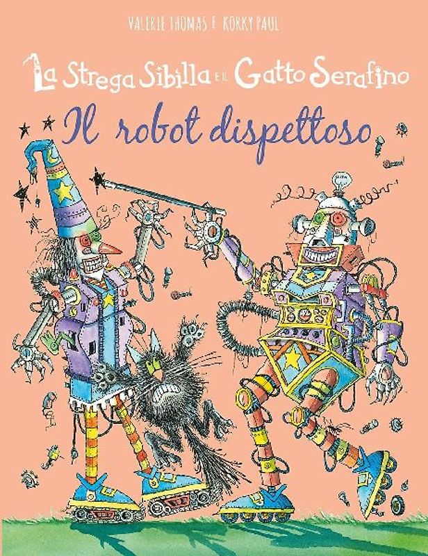 Il robot dispettoso. La strega Sibilla e il gatto Serafino