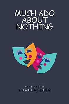 MUCH ADO ABOUT NOTHING