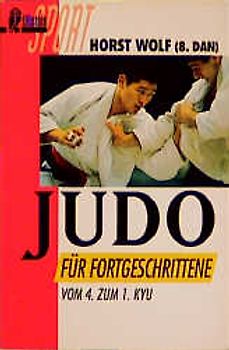 Judo für Fortgeschrittene. Vom 4. zum 1. Kyu