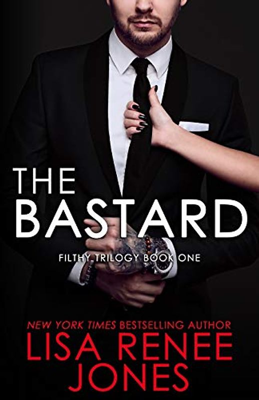 The Bastard (Filthy Trilogy, Band 1)