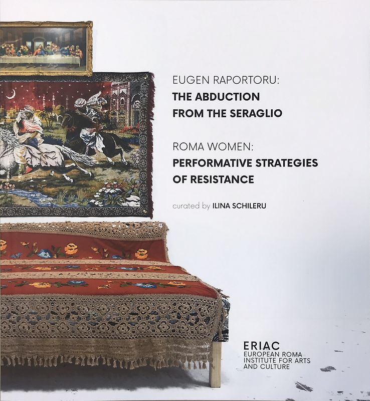 Collateral Event of the 59th International Art Exhibition - La Biennale di Venezia. Eugen Raportoru: The Abduction from the Seraglio. Roma Women: Performative Strategies of Resistance