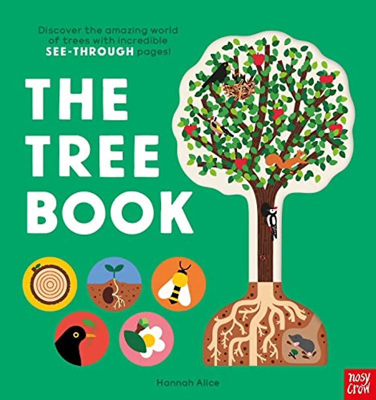 The Tree Book: Discover the amazing world of trees with incredible SEE-THROUGH pages! (Hannah Alice series)