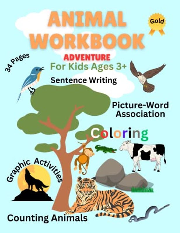 Animal Workbook Adventure For Kids 3+: Sentences Writing, Picture-Word Association, Graphic Activities, Coloring, Counting Animal