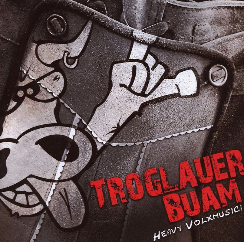 Troglauer Buam - Heavy Volxmusic