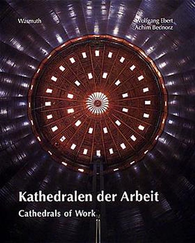 Kathedralen der Arbeit /Cathedrals of Work
