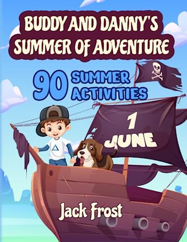 The Ultimate Guide to Summer Activities for Kids & Teens: Buddy & Danny's Summer of Adventure: Summer Screen Free Activities for Kids & Teens | Things to do Outside for Kids & Teens