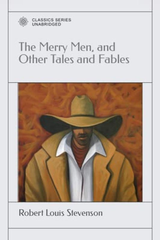 The Merry Men, and Other Tales and Fables
